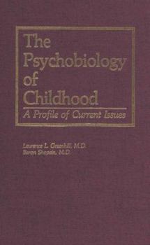 The Psychobiology of Childhood: A Profile of Current Issues