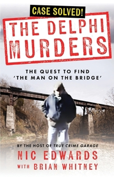 Paperback The Delphi Murders: The Quest To Find 'The Man On The Bridge' Book