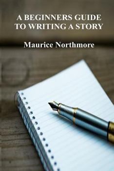 Paperback A Beginners Guide To Writing A Story Book