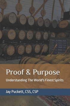 Paperback Proof & Purpose: Understanding The World's Finest Spirits Book