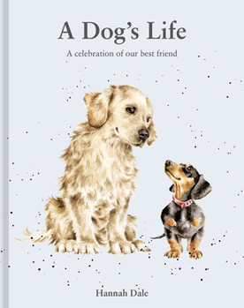 Hardcover A Dog's Life: A Celebration of Our Best Friend Book