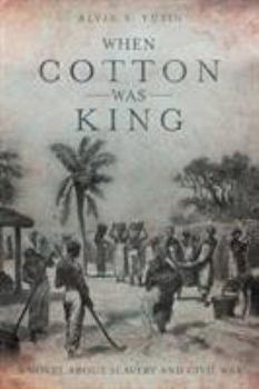 Paperback When Cotton Was King: A Novel About Slavery and Civil War Book