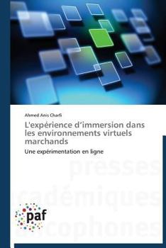 Paperback L'Expérience D Immersion Dans Les Environnements Virtuels Marchands [French] Book