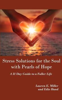 Paperback Stress Solutions for the Soul with Pearls of Hope: A 31 Day Guide to a Fuller Life Book