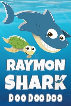 Paperback Raymon: Raymon Shark Doo Doo Doo Notebook Journal For Drawing or Sketching Writing Taking Notes, Custom Gift With The Boys Nam Book