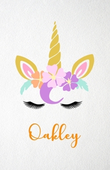 Oakley A5 Lined Notebook 110 Pages: Funny Blank Journal For Lovely Magical Unicorn Face Dream Family First Name Middle Last Surname. Unique Student ... Composition Great For Home School Writing