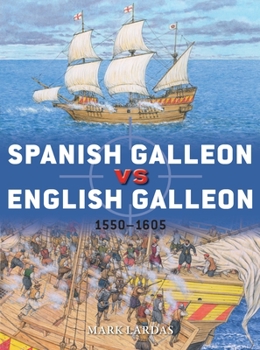 Paperback Spanish Galleon Vs English Galleon: 1550-1605 Book