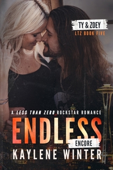 Endless - Encore: Ty & Zoey: Book 5 - Book #5 of the Less Than Zero