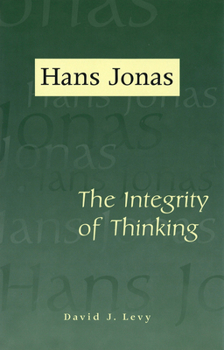 Hardcover Hans Jonas: The Integrity of Thinking Book