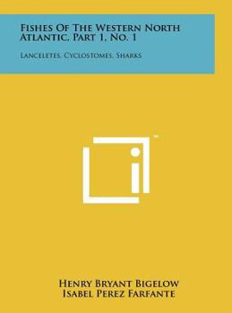 Fishes Of The Western North Atlantic, Part 1, No. 1: Lanceletes, Cyclostomes, Sharks - Book  of the Fishes of the Western North Atlantic