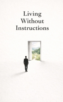 Paperback Living Without Instructions Book