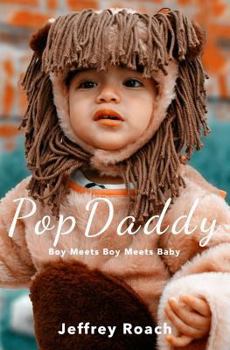 Paperback PopDaddy: Boy Meets Boy Meets Baby Book