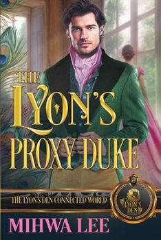 Paperback The Lyon's Proxy Duke: The Lyon's Den Connected World Book