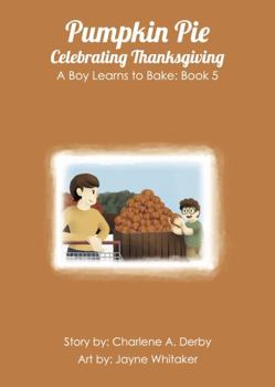 Paperback Pumpkin Pie - Celebrating Thanksgiving (A Boy Learns to Bake) Book