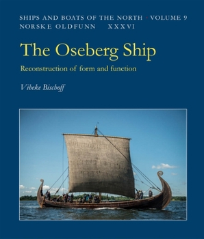 Hardcover The Oseberg Ship: Reconstruction of Form and Function Book