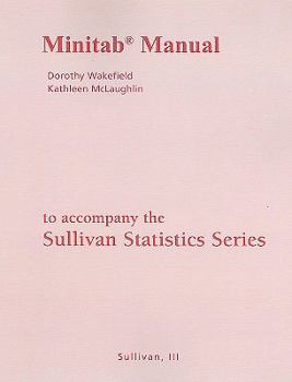 Paperback The Sullivan Statistics Series Minitab Manual: Statistics: Informed Decisions Using Data/Fundamentals of Statistics Book