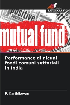 Performance di alcuni fondi comuni settoriali in India