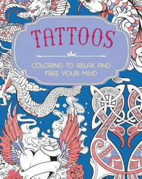 Paperback Tattoos: Coloring to Relax and Free Your Mind Book