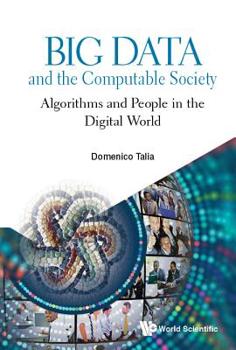 Paperback Big Data and the Computable Society: Algorithms and People in the Digital World Book