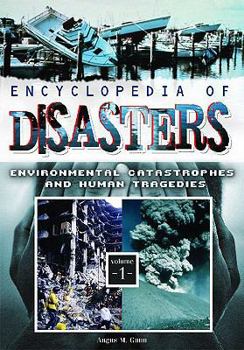 Hardcover Encyclopedia of Disasters: Environmental Catastrophes and Human Tragedies: Encyclopedia of Disasters: Environmental Catastrophes and Human Tragedies, Volume 1 Book