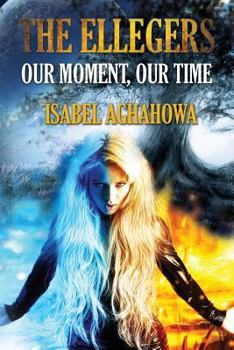 Paperback The Ellegers: Our Moment, Our Time Book