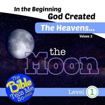 Paperback In the Beginning God Created the Heavens - The Moon Book