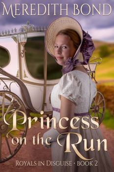 Princess on the Run: A Sweet Regency Mystery