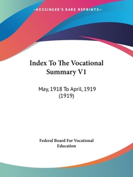 Paperback Index To The Vocational Summary V1: May, 1918 To April, 1919 (1919) Book