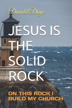 Paperback Jesus Is the Solid Rock: On This Rock I Build My Church Book