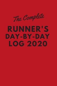 Paperback The complete runners day by day log 2020: the complete runners day by day log 2020 Book