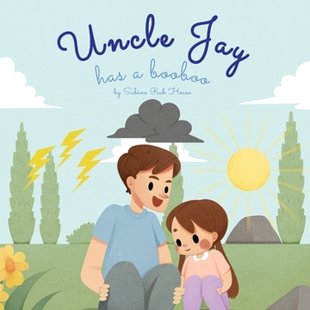 Paperback Uncle Jay Has a Booboo: A Heartwarming Tale of Love, Kindness, Empathy, and Resilience - Rhyming Stories and Picture Books for Kids Book