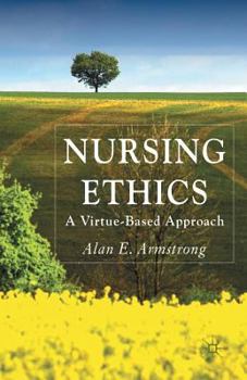 Paperback Nursing Ethics: A Virtue-Based Approach Book