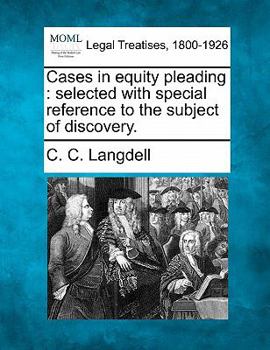 Paperback Cases in equity pleading: selected with special reference to the subject of discovery. Book