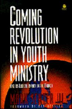 Paperback The Coming Revolution in Youth Ministry Book