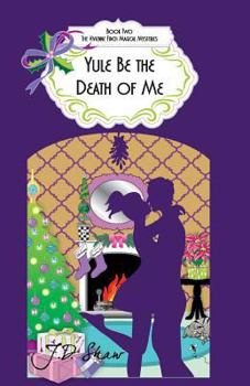 Paperback Yule Be the Death of Me: Book 2 of the Vivienne Finch Magical Mysteries Book