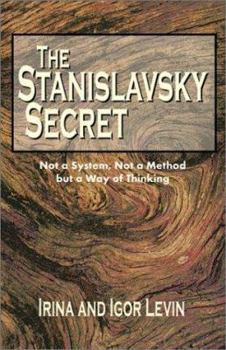 Paperback Stanislavsky Secret: Not a System, Not a Method, But a Way of Thinking Book