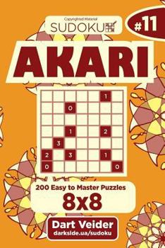 Paperback Sudoku Akari - 200 Easy to Master Puzzles 8x8 (Volume 11) Book