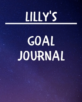 Paperback Lilly's Goal Journal: 2020 New Year Planner Goal Journal Gift for Lilly / Notebook / Diary / Unique Greeting Card Alternative Book