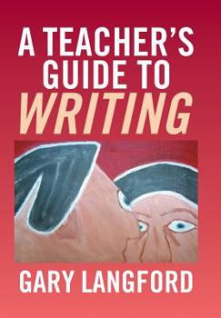 Hardcover A Teacher's Guide to Writing Book