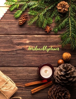 Weihnachtsplaner: Notizbuch für die Organisation der Feiertage, Planer für die Feiertage 2019 (German Edition)