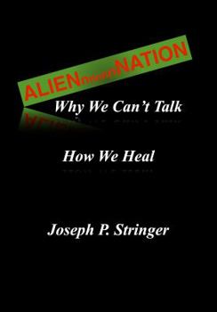 Paperback Alien Nation: Why We Can't Talk. How We Heal Book