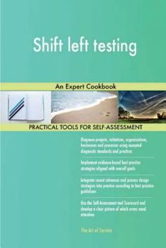 Shift Left Testing: An Expert Cookbook