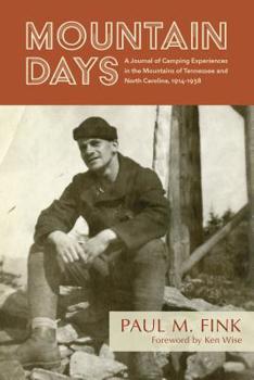 Paperback Mountain Days: A Journal of Camping Experiences in the Mountains of Tennessee and North Carolina, 1914-1938 Book