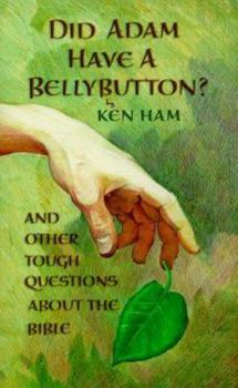 Paperback Did Adam Have a Belly Button: And Other Questions about the Bible Book
