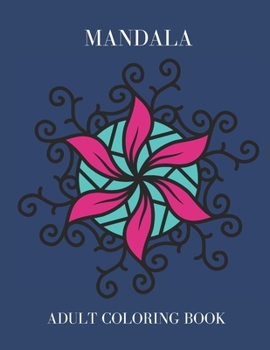 Paperback Mandala Adult Coloring Book: Mandala Patterned Coloring Book To Relieve Stress Or For Relaxation Book