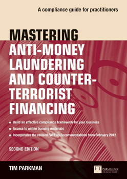 Paperback Mastering Anti-Money Laundering and Counter-Terrorist Financing: A Complaince Guide for Practitioners Book