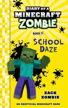 School Daze - Book #5 of the Diary of a Minecraft Zombie