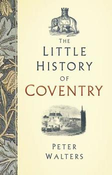Hardcover The Little History of Coventry Book