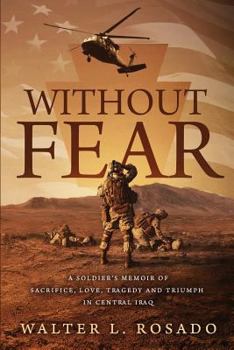 Paperback Without Fear: A Soldier's Memoir of Sacrifice, Love, Tragedy, and Triumph in Central Iraq Book