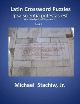 Paperback Latin Crossword Puzzles: Ipsa scientia potestas est Book